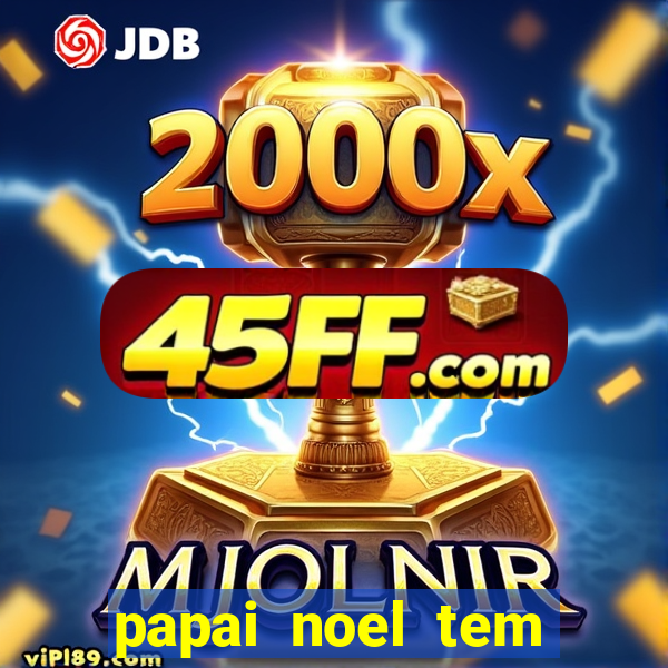 papai noel tem quantos anos